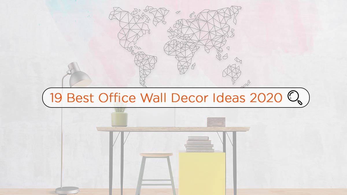 19 Best Office Wall Decor Ideas 2020